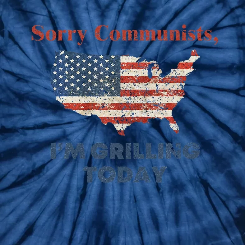 Funny Sorry Communists IM Grilling Today Tie-Dye T-Shirt