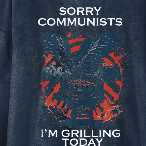 Funny Sorry Communists IM Grilling Today Hooded Wearable Blanket