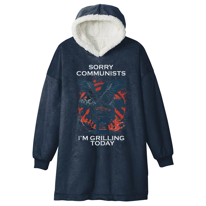 Funny Sorry Communists IM Grilling Today Hooded Wearable Blanket