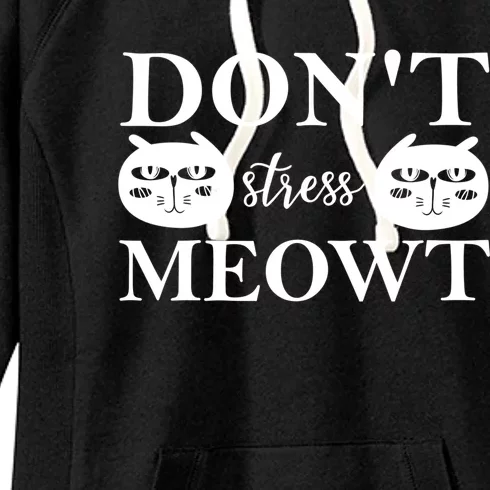 Funny Sayings Cat Cute Gift Dont Stress Meowt Funny Sayings Cute Gift Women's Fleece Hoodie