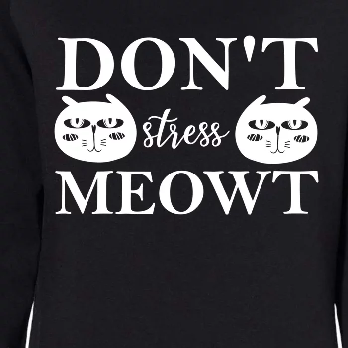 Funny Sayings Cat Cute Gift Dont Stress Meowt Funny Sayings Cute Gift Womens California Wash Sweatshirt