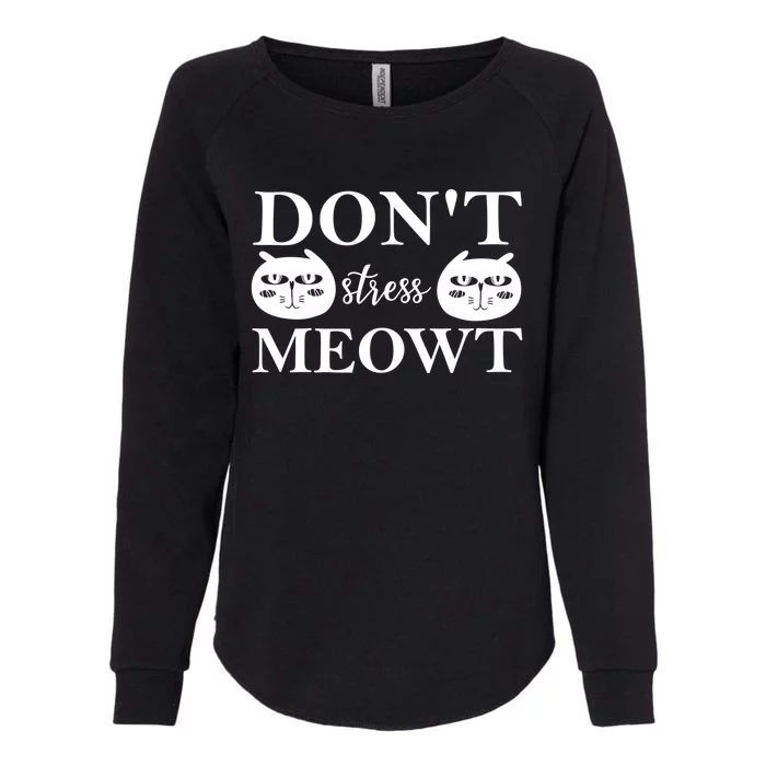 Funny Sayings Cat Cute Gift Dont Stress Meowt Funny Sayings Cute Gift Womens California Wash Sweatshirt