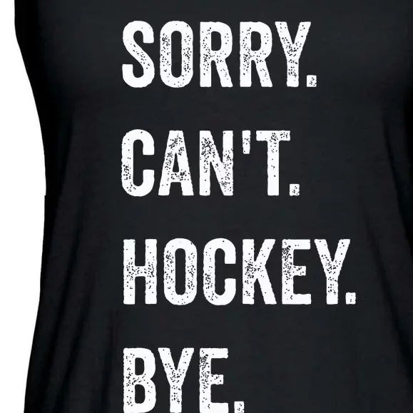 Funny Sorry Can't Hockey Bye Hockey Player Coach Team Ladies Essential Flowy Tank