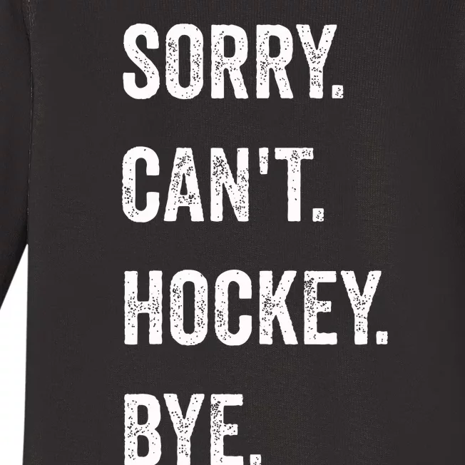 Funny Sorry Can't Hockey Bye Hockey Player Coach Team Baby Long Sleeve Bodysuit