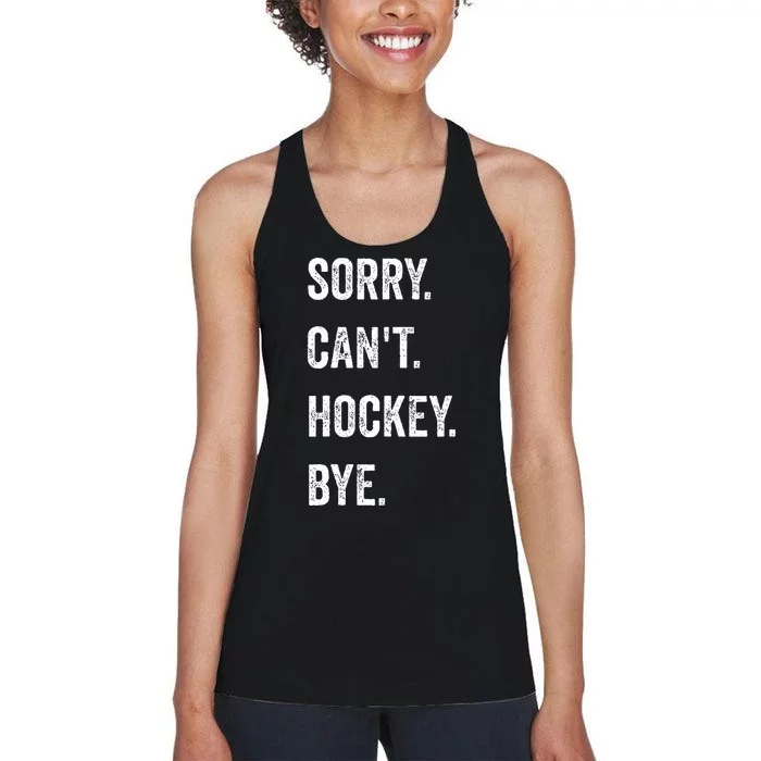 Funny Sorry Can't Hockey Bye Hockey Player Coach Team Women's Racerback Tank