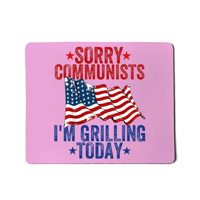 Funny Sorry Communists IM Grilling Today Mousepad