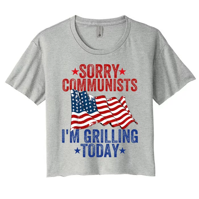 Funny Sorry Communists IM Grilling Today Women's Crop Top Tee