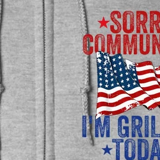 Funny Sorry Communists IM Grilling Today Full Zip Hoodie