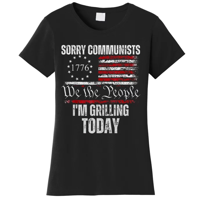 Funny Sorry Communists IM Grilling Today American Flag Women's T-Shirt