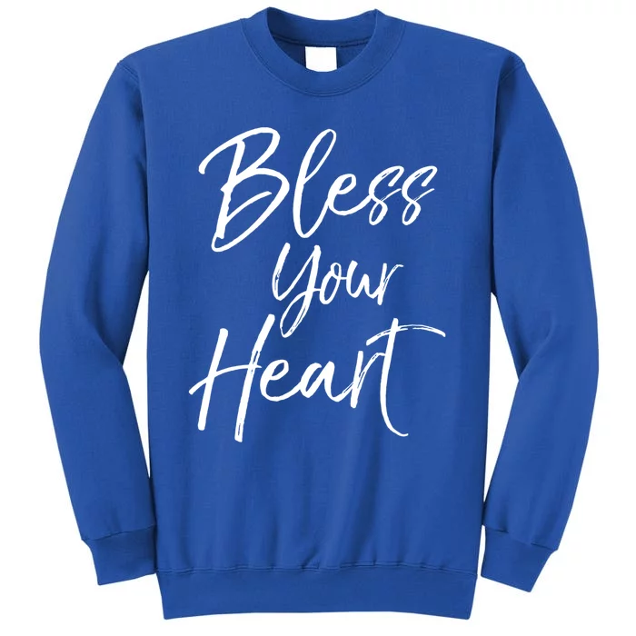 Funny Southern Christian Saying Quote Gift Bless Your Heart Gift Sweatshirt