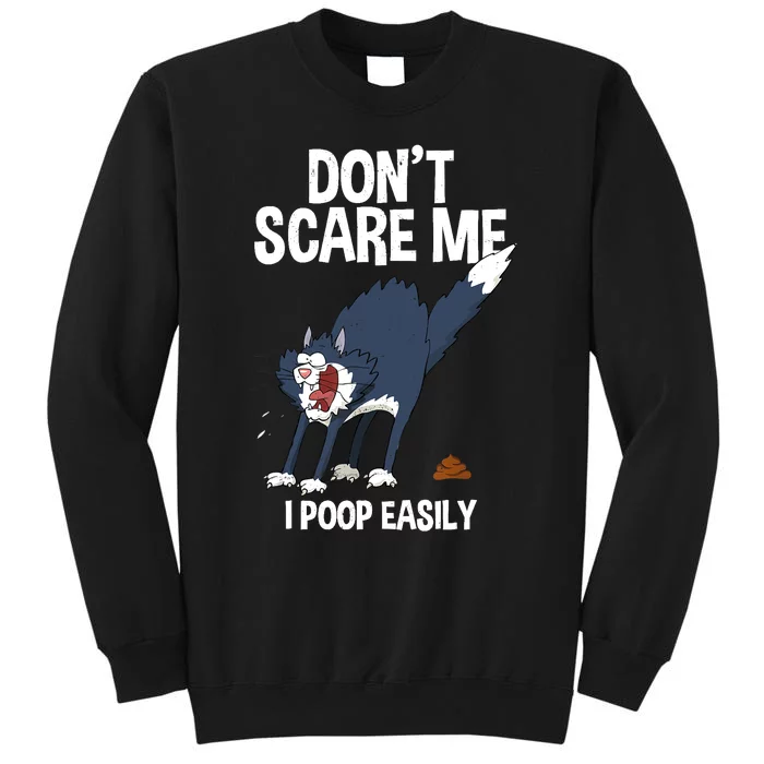 Funny Scared Cat Dont Scare Me I Poop Easily Halloween Tall Sweatshirt