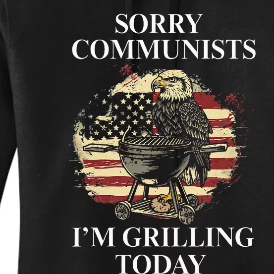 Funny Sorry Communists IM Grilling Today Women's Pullover Hoodie