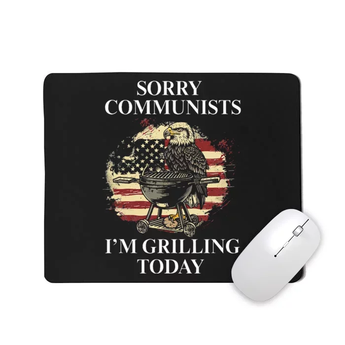 Funny Sorry Communists IM Grilling Today Mousepad