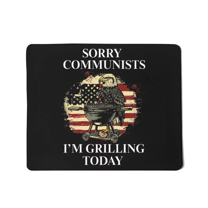 Funny Sorry Communists IM Grilling Today Mousepad