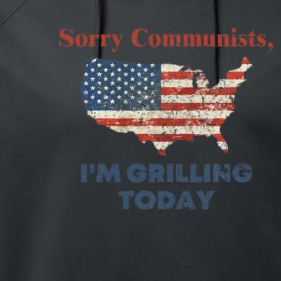 Funny Sorry Communists IM Grilling Today Performance Fleece Hoodie