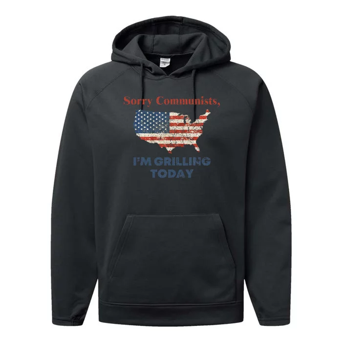 Funny Sorry Communists IM Grilling Today Performance Fleece Hoodie