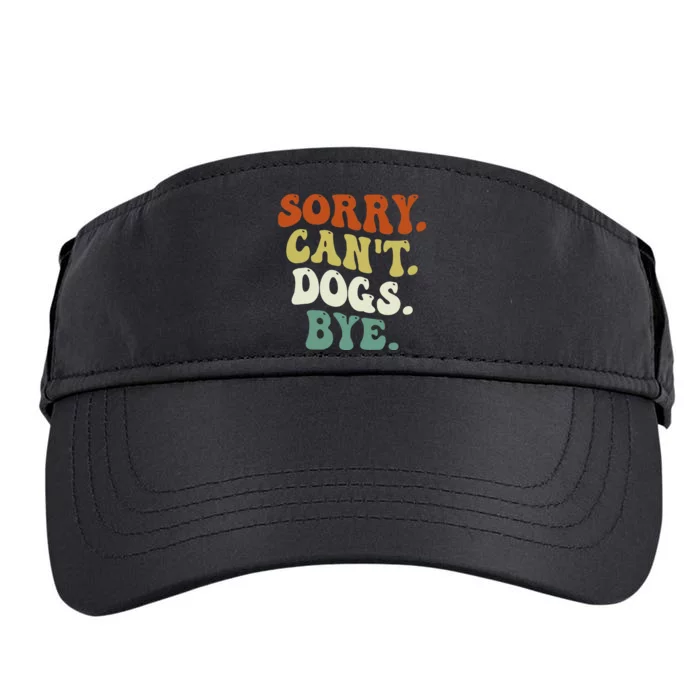 Funny Sorry Cant Dog Bye Groovy Style Adult Drive Performance Visor