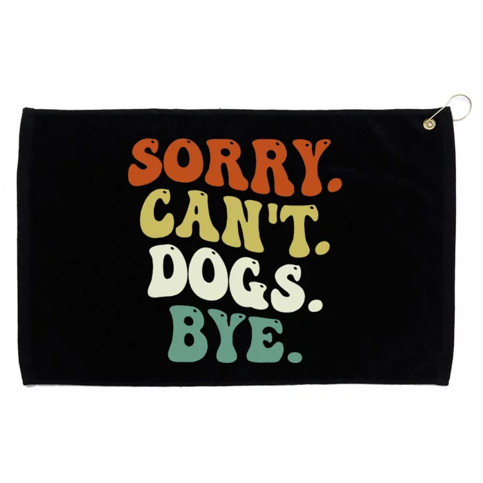 Funny Sorry Cant Dog Bye Groovy Style Grommeted Golf Towel