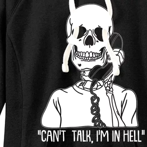 Funny Skeleton Cant Talk Im In Hell Women's Fleece Hoodie