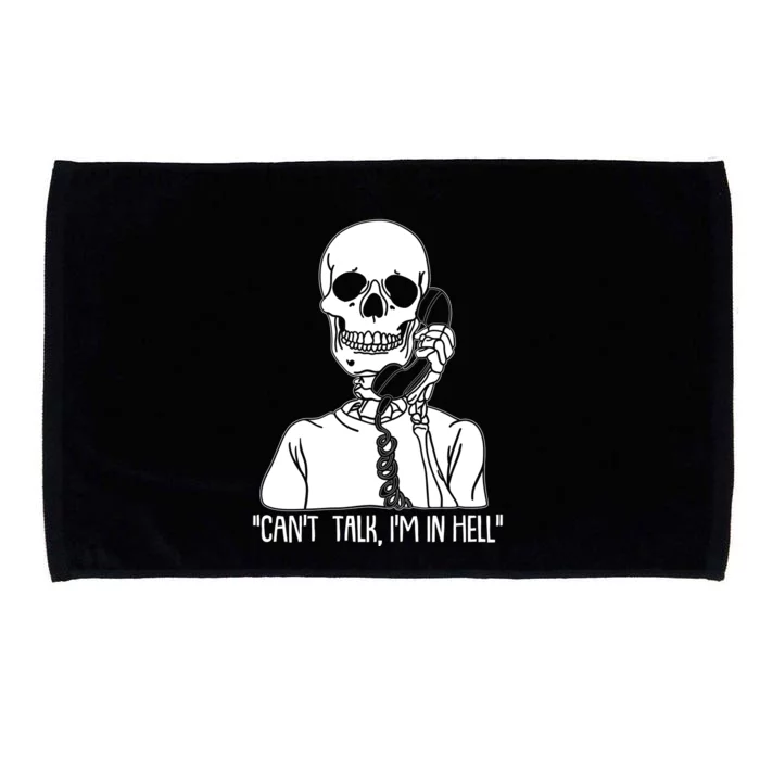 Funny Skeleton Cant Talk Im In Hell Microfiber Hand Towel