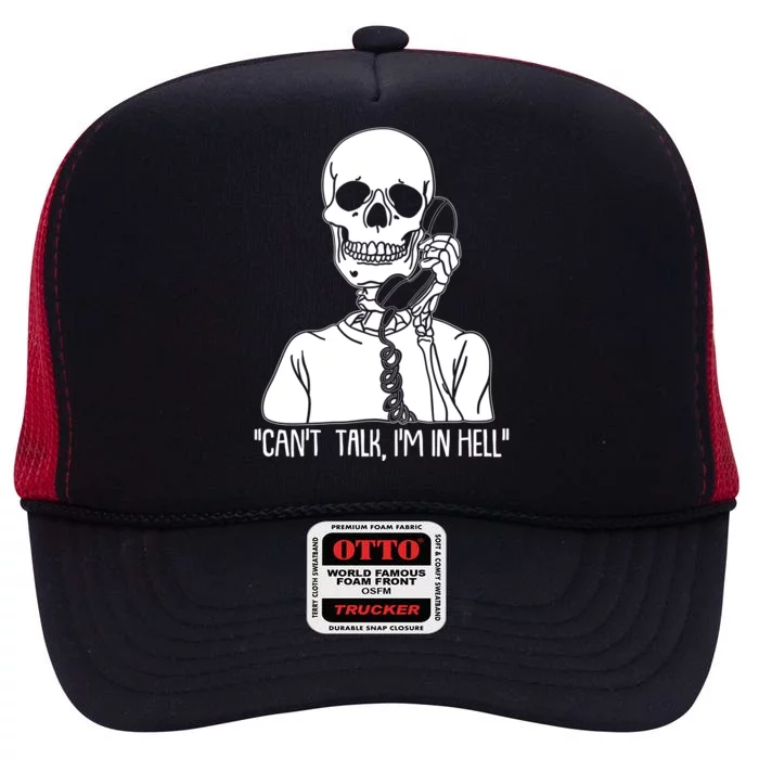 Funny Skeleton Cant Talk Im In Hell High Crown Mesh Trucker Hat