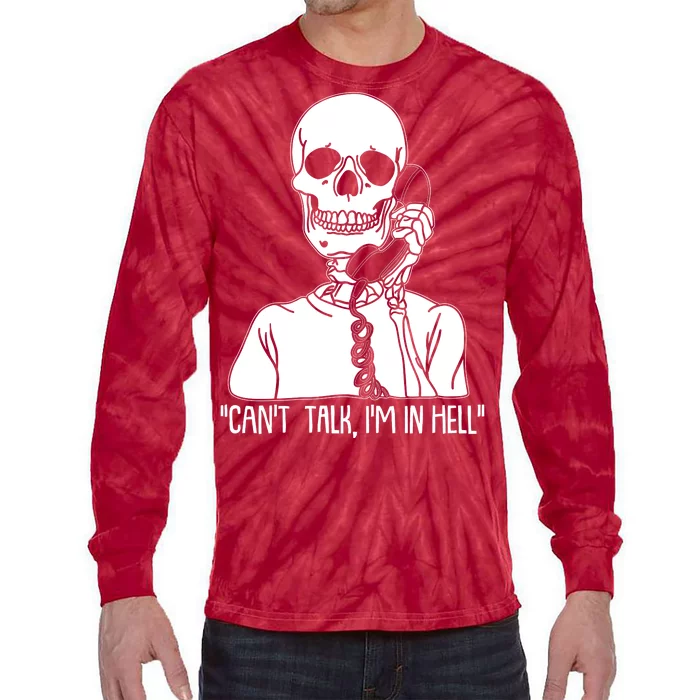 Funny Skeleton Cant Talk Im In Hell Tie-Dye Long Sleeve Shirt