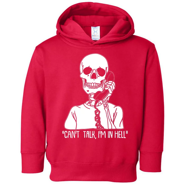 Funny Skeleton Cant Talk Im In Hell Toddler Hoodie