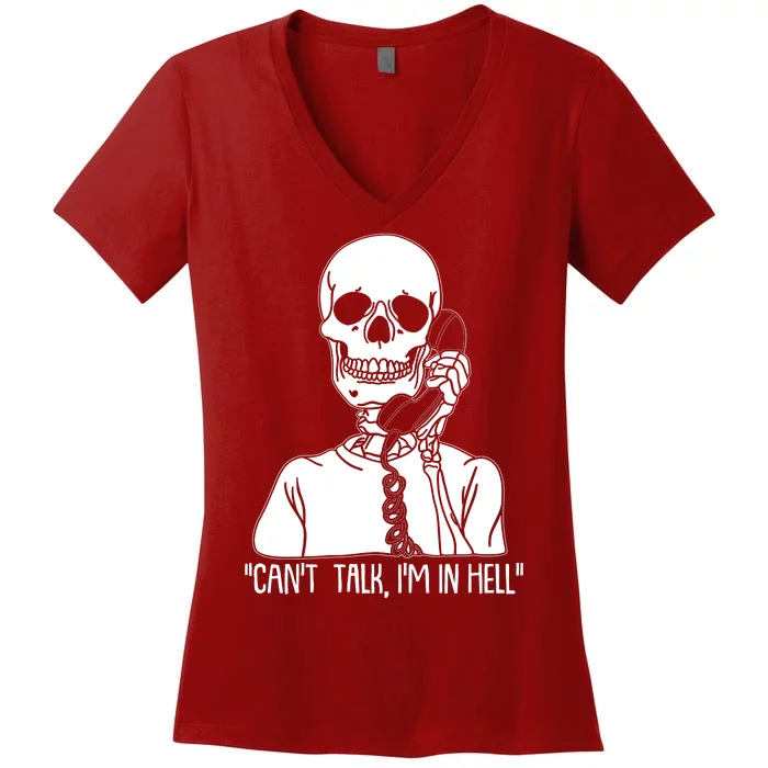 Funny Skeleton Cant Talk Im In Hell Women's V-Neck T-Shirt