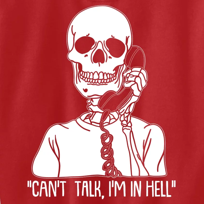 Funny Skeleton Cant Talk Im In Hell Kids Sweatshirt