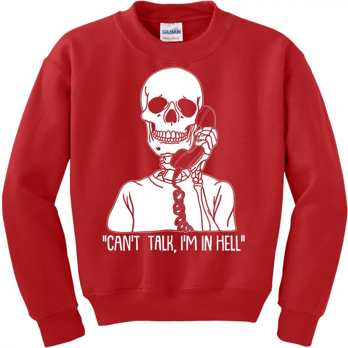 Funny Skeleton Cant Talk Im In Hell Kids Sweatshirt