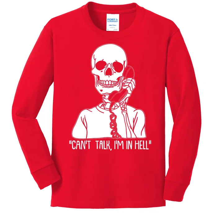 Funny Skeleton Cant Talk Im In Hell Kids Long Sleeve Shirt