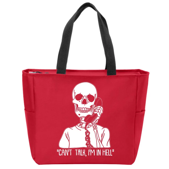 Funny Skeleton Cant Talk Im In Hell Zip Tote Bag