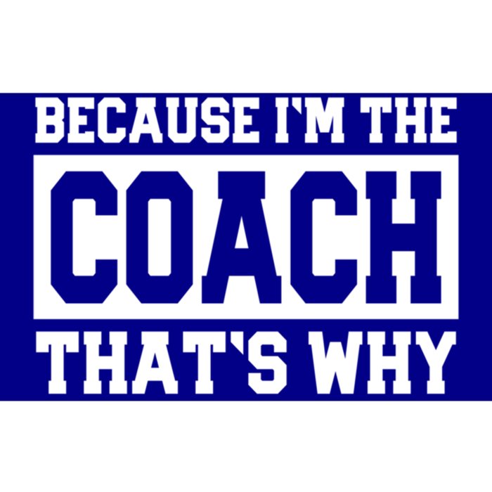 Funny Sports Coach Gift Because IM The Coach ThatS Why Bumper Sticker