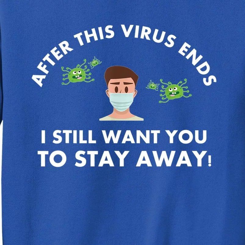 Funny Sarcastic Covid Gift After This Virus Ends Gift Stay Away Funny Gifts Tall Sweatshirt