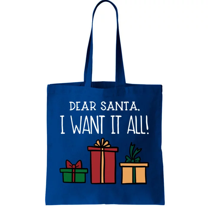 Funny Santa Christmas Holiday Gift Dear Santa I Want It All Gift Tote Bag