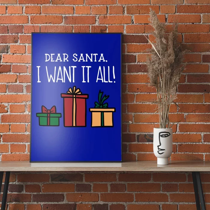 Funny Santa Christmas Holiday Gift Dear Santa I Want It All Gift Poster