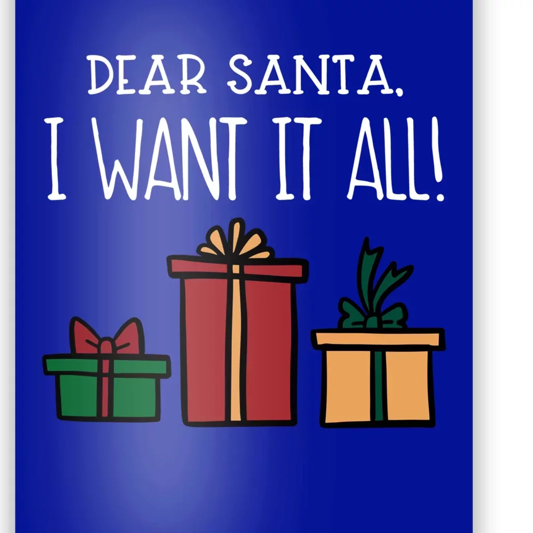 Funny Santa Christmas Holiday Gift Dear Santa I Want It All Gift Poster