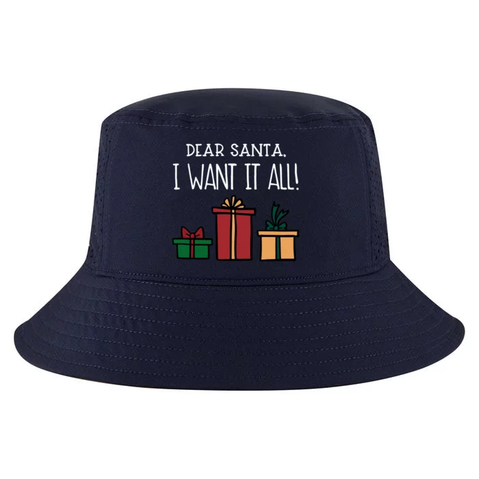 Funny Santa Christmas Holiday Gift Dear Santa I Want It All Gift Cool Comfort Performance Bucket Hat