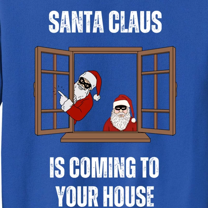 Funny Santa Claus Is Coming To Your House Christmas Thiefs Cute Gift Sweatshirt