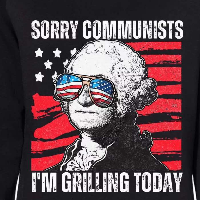 Funny Sorry Communists IM Grilling Today 2024 Womens California Wash Sweatshirt