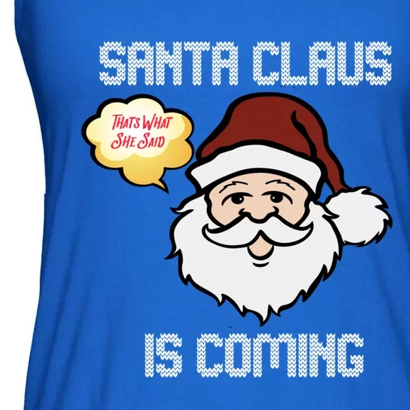 Funny Santa Claus Is Coming Ugly Christmas Gift Ladies Essential Flowy Tank