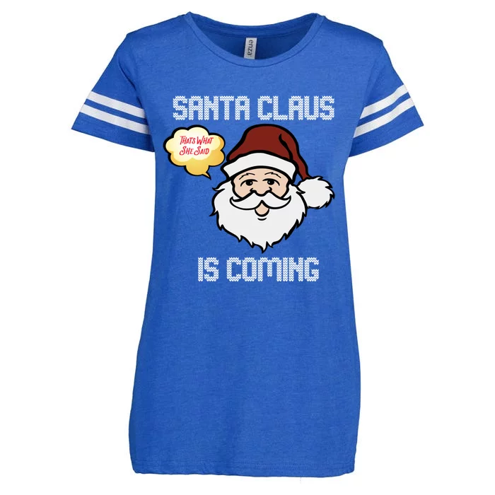 Funny Santa Claus Is Coming Ugly Christmas Gift Enza Ladies Jersey Football T-Shirt