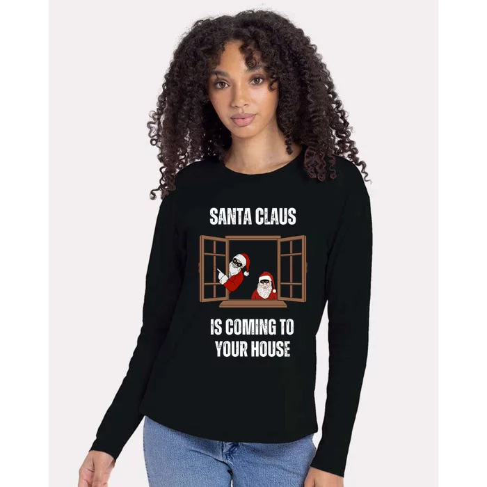 Funny Santa Claus Is Coming To Your House Christmas Thiefs Meaningful Gift Womens Cotton Relaxed Long Sleeve T-Shirt