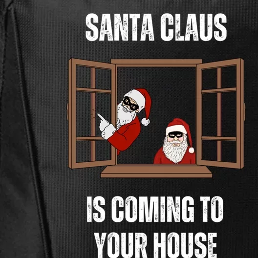 Funny Santa Claus Is Coming To Your House Christmas Thiefs Meaningful Gift City Backpack