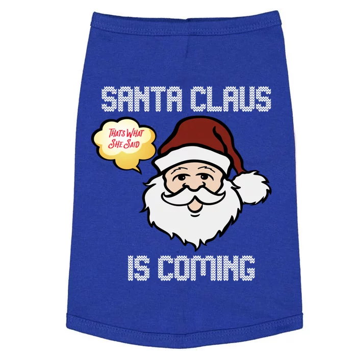 Funny Santa Claus Is Coming Ugly Christmas Gift Doggie Tank