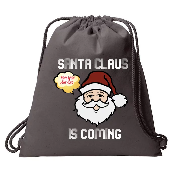 Funny Santa Claus Is Coming Ugly Christmas Gift Drawstring Bag