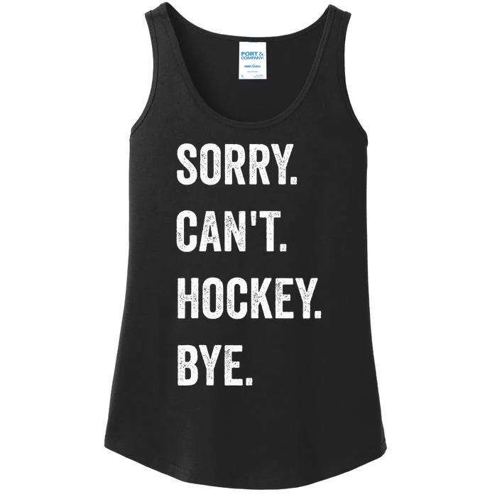 Funny Sorry Can't Hockey Bye Hockey Player Coach Team Ladies Essential Tank