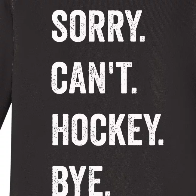 Funny Sorry Can't Hockey Bye Hockey Player Coach Team Baby Long Sleeve Bodysuit