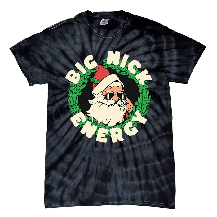 funny santa christmas Big Nick Energy Tie-Dye T-Shirt