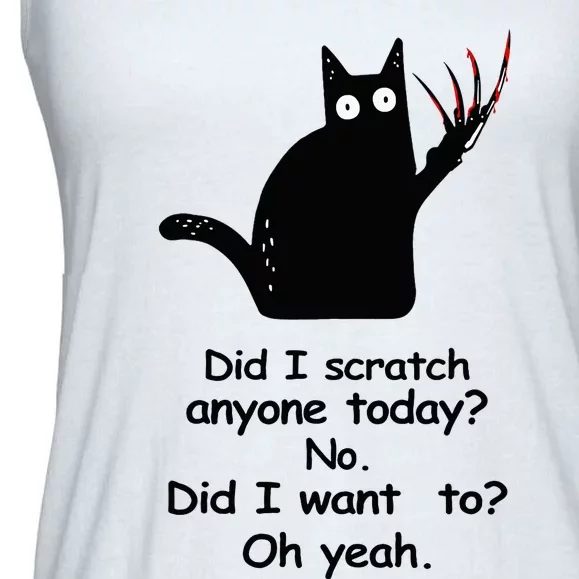 Funny Sarcastic Cat Have I Scratched Anyone Today Black Cat Ladies Essential Flowy Tank